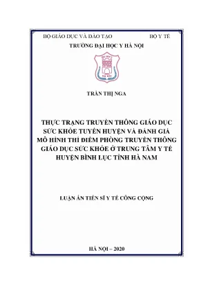 Luận án tiến sĩ thực trạng truyền thông giáo dục sức khỏe tuyến huyện và đánh giá mô hình thí điểm phòng truyền thông giáo dục sức khỏe ở trung tâm y tế huyện bình lục tỉnh hà nam