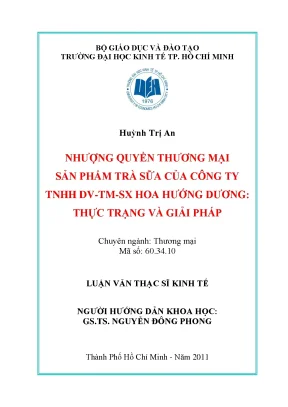Luận văn thạc sĩ nhượng quyền thương mại sản phẩm trà sữa của công ty tnhh dv tm sx hoa hướng dương thực trạng và giải pháp