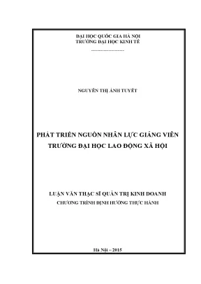 Luận văn thạc sĩ phát triển nguồn nhân lực giảng viên trường đại học lao động xã hội