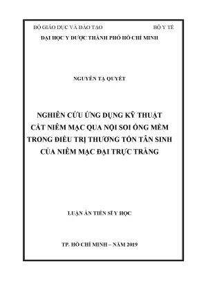 Luận án tiến sĩ nghiên cứu ứng dụng kỹ thuật cắt niêm mạc qua nội soi ống mềm trong điều trị thương tổn tân sinh của niêm mạc đại trực tràng