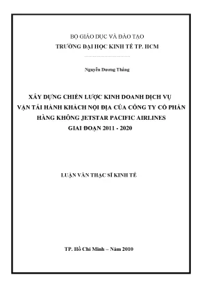 Luận văn thạc sĩ xây dựng chiến lược kinh doanh dịch vụ vận tải hành khách nội địa của công ty cổ phần hàng không jetstar pacific airlines giai đoạn 2011 2020 luận văn thạc sĩ