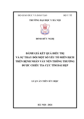 Luận án tiến sĩ đánh giá kết quả điều trị và sự thay đổi một số yếu tố miễn dịch trên bệnh nhân vảy nến thông thường được chiếu tia cực tím dải hẹp