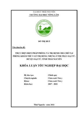 Luận văn tốt nghiệp thực hiện biện pháp phòng và trị bệnh cho chó tại phòng khám thú y lê thị hồng nhung ở thị trấn đại từ huyện đại từ tỉnh thái nguyên