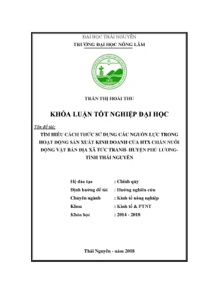 Luận văn tốt nghiệp tìm hiểu cách thức sử dụng các nguồn lực trong hoạt động sản xuất kinh doanh của hợp tác xã chăn nuôi động vật bản địa trên địa bàn xã tức tranh huyện phú lương tỉnh thái nguyên