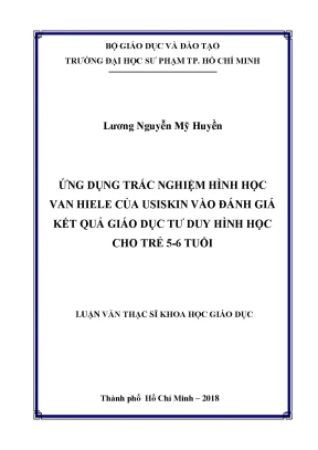 Luận văn thạc sĩ ứng dụng trắc nghiệm hình học van hiele của usiskin vào đánh giá kết quả giáo dục tư duy hình học cho trẻ 5 6 tuổi