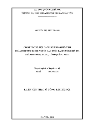 Luận văn thạc sĩ công tác xã hội cá nhân trong hỗ trợ chăm sóc sức khỏe người cao tuổi tại phường hà tu thành phố hạ long tỉnh quảng ninh