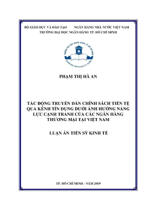 Luận án tiến sĩ tác động truyền dẫn chính sách tiền tệ qua kênh tín dụng dưới ảnh hưởng năng lực cạnh tranh của các nhtm tại việt nam