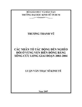 Luận văn thạc sĩ các nhân tố tác động đến nghèo đói ở vùng ven biển đồng bằng sông cửu long giai đoạn 2003 2004