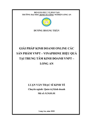 Luận văn thạc sĩ giải pháp kinh doanh online các sản phẩm vnpt vinaphone hiệu quả tại trung tâm kinh doanh vnpt long an