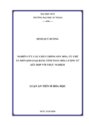 Luận án tiến sĩ nghiên cứu các chất chống oxy hóa ức chế ăn mòn kim loại bằng tính toán hóa lượng tử kết hợp với thực nghiệm