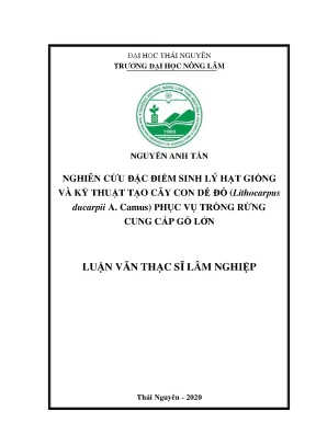 Luận văn tốt nghiệp nghiên cứu đặc điểm sinh lý hạt giống và kỹ thuật tạo cây con dẻ đỏ lithocarpus ducarpii a camus phục vụ trồng rừng cung cấp gỗ lớn