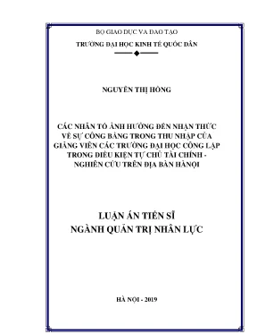 Luận án tiến sĩ các nhân tố ảnh hưởng đến nhận thức về sự công bằng trong thu nhập của giảng viên các trường đại học công lập trong điều kiện tự chủ tài chính nghiên cứu trên địa bàn hà nội