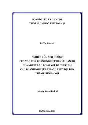 Luận án tiến sĩ nghiên cứu ảnh hưởng của văn hóa doanh nghiệp đến sự gắn bó của người lao động với tổ chức tại các doanh nghiệp lữ hành trên địa bàn thành phố hà nội