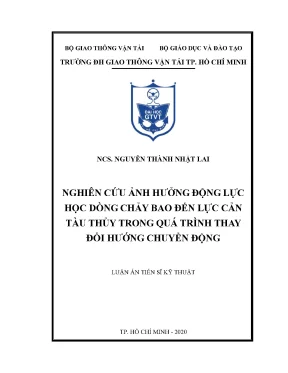 Luận án tiến sĩ nghiên cứu ảnh hưởng động lực học dòng chảy bao đến lực cản tàu thuỷ trong quá trình thay đổi hướng chuyển động