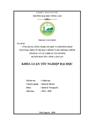 Luận văn tốt nghiệp ứng dụng công nghệ thông tin và phương pháp toàn đạc điện tử đo đạc chỉnh lý bản đồ địa chính tờ số 66 tỉ lệ 1 1000 tại xã tân dương huyện bảo yên tỉnh lào cai