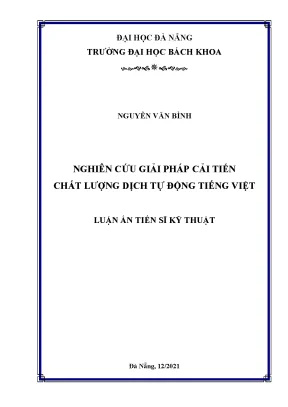 Luận án tiến sĩ nghiên cứu giải pháp cải tiến chất lượng dịch tự động tiếng việt