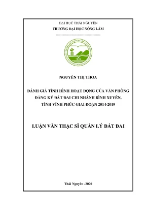 Luận văn tốt nghiệp đánh giá tình hình hoạt động của văn phòng đăng ký đất đai chi nhánh bình xuyên tỉnh vĩnh phúc giai đoạn 2014 2019