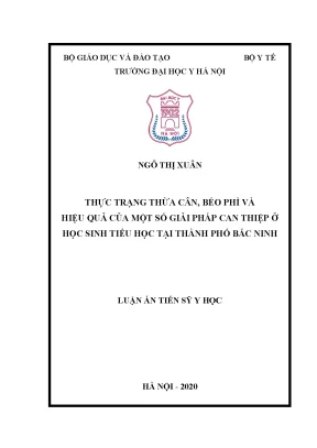 Luận án tiến sĩ thực trạng thừa cân béo phì và hiệu quả của một số giải pháp can thiệp ở học sinh tiểu học tại thành phố bắc ninh