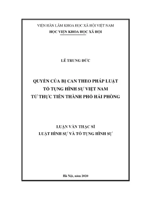 Luận án tiến sĩ quyền của bị can theo pháp luật tố tụng hình sự việt nam từ thực tiễn thành phố hải phòng