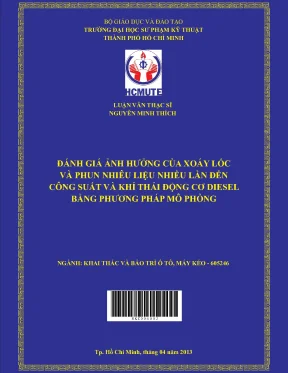 Luận văn thạc sĩ hcmute đánh giá ảnh hưởng của xoáy lốc và phu nhiên liệu nhiều lần đến công suất và khí thải động cơ diesel bằng phương pháp mô phỏng