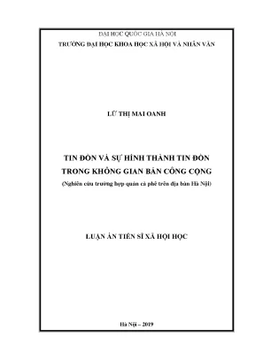 Luận án tiến sĩ tin đồn và sự hình thành tin đồn trong không gian bán công cộng nghiên cứu trường hợp quán cà phê trên địa bàn hà nội
