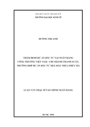 Luận văn thạc sĩ thẩm định dự án đầu tư tại ngân hàng công thương việt nam chi nhánh thanh xuân trường hợp dự án đầu tư nhà máy nhựa phúc hà