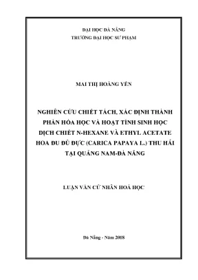 Luận văn tốt nghiệp nghiên cứu chiết tách xác định thành phần và hoạt tính sinh học dịch chiết n hexane và ethyl acetate hoa đu đủ đực carica papaya l thu hái tại quảng nam đà nẵng
