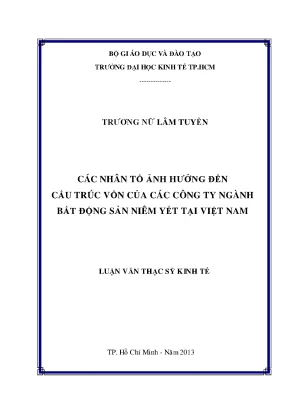Luận văn thạc sĩ các nhân tố ảnh hưởng đến cấu trúc vốn của các công ty ngành bất động sản niêm yết tại việt nam luận văn thạc sĩ
