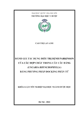 Luận văn tốt nghiệp đánh giá tác dụng điều trị bệnh parkinson của các hợp chất trong cây câu đằng uncaria rhynchophylla bằng phương pháp docking phân tử