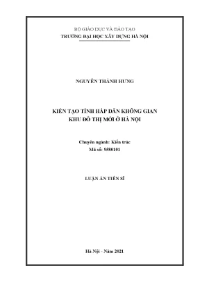 Luận án tiến sĩ kiến tạo tính hấp dẫn không gian khu đô thị mới ở hà nội