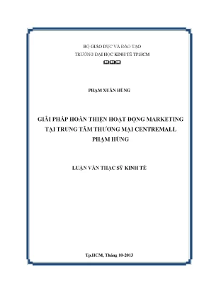 Luận văn thạc sĩ giải pháp hoàn thiện hoạt động marketing tại trung tâm thương mại centre mall phạm hùng