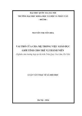 Luận văn thạc sĩ vai trò của cha mẹ trong việc giáo dục giới tính cho trẻ vị thành niên nghiên cứu trường hợp tại thị trấn trâu quỳ huyện gia lâm hà nội