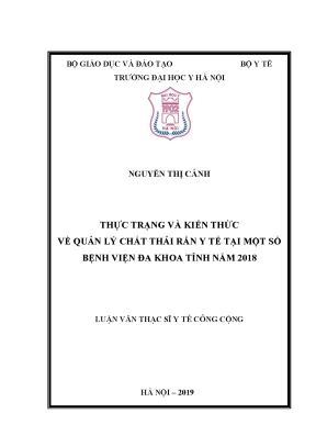 Luận văn thạc sĩ thực trạng và kiến thức về quản lý chất thải rắn y tế tại một số bệnh viện đa khoa tỉnh năm 2018