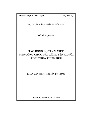 Luận văn thạc sĩ tạo động lực việc làm cho công chức cấp xã huyện a lưới tỉnh thừa thiên huế