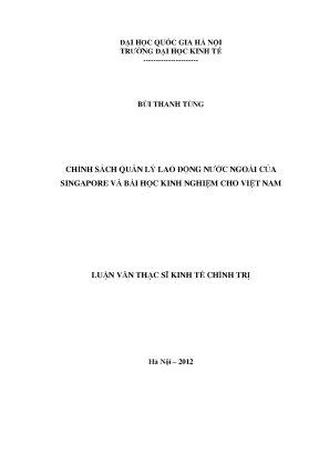 Luận văn thạc sĩ chính sách quản lý lao động nước ngoài của singapore và bài học kinh nghiệm cho việt nam