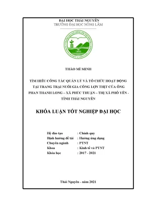 Luận văn tốt nghiệp tìm hiểu công tác tổ chức và quản lý hoạt động tại trang trại nuôi gia công lợn thịt của ông phan thanh long xã phúc thuận thị xã phổ yên tỉnh thái nguyên