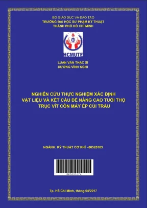 Luận văn thạc sĩ hcmute nghiên cứu thực nghiệm xác định vật liệu và kết cấu để nâng cao tuổi thọ trục vít côn máy ép củi trấu