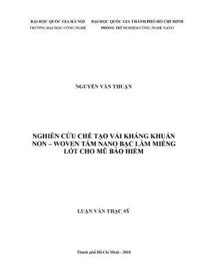 Luận văn thạc sĩ nghiên cứu chế tạo vải kháng khuẩn non woven tẩm nano bạc làm miếng lót cho mũ bảo hiểm luận văn ths vật liệu và linh kiện nano