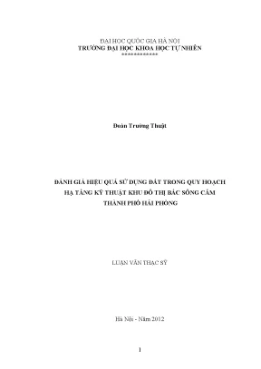 Luận văn thạc sĩ đánh giá hiệu quả sử dụng đất trong quy hoạch hạ tầng kỹ thuật khu đô thị bắc sông cấm thành phố hải phòng