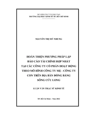 Luận văn thạc sĩ hoàn thiện phương pháp lập báo cáo tài chính hợp nhất tại các công ty cổ phần hoạt động theo mô hình công ty mẹ công ty con trên địa bàn đồng bằng sông cửu long