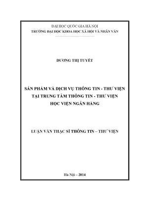 Luận văn thạc sĩ sản phẩm và dịch vụ thông tin thư viện tại trung tâm thông tin thư viện học viện ngân hàng