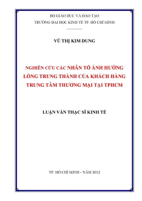Luận văn thạc sĩ nghiên cứu các nhân tố ảnh hưởng lòng trung thành của khách hàng trung tâm thương mại tại thành phố hồ chí minh luận văn thạc sĩ