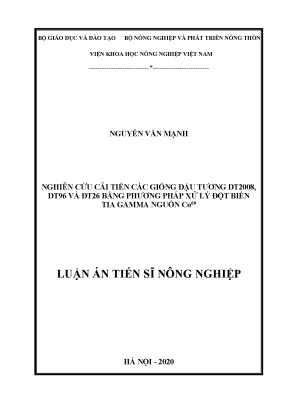 Luận án tiến sĩ nghiên cứu cải tiến các giống đậu tương dt2008 dt96 và đt26 bằng phương pháp xử lý đột biến tia gamma nguồn co60