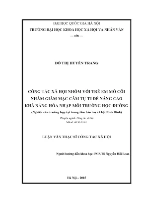 Luận văn thạc sĩ công tác xã hội nhóm với trẻ em mồ côi nhằm giảm mặc cảm tự ti để nâng cao khả năng hòa nhập môi trường học đường