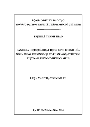 Luận văn thạc sĩ đánh giá hiệu quả hoạt động kinh doanh của ngân hàng thương mại cổ phần ngoại thương việt nam theo mô hình camels