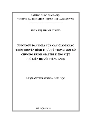 Luận án tiến sĩ ngôn ngữ đánh giá của các giám khảo trên truyền hình thực tế trong một số chương trình giải trí tiếng việt có liên hệ với tiếng anh