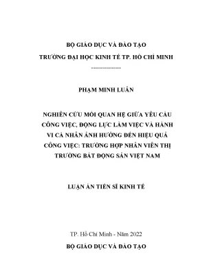 Luận án tiến sĩ nghiên cứu mối quan hệ giữa yêu cầu công việc động lực làm việc và hành vi cá nhân ảnh hưởng đến hiệu quả công việc trường hợp nhân viên thị trường bất động sản việt nam