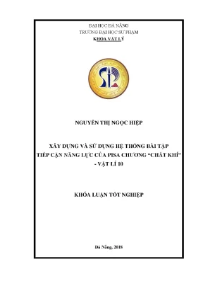 Luận văn tốt nghiệp xây dựng và sử dụng hệ thống bài tập tiếp cận năng lực của pisa chương chất khí vật lí 10