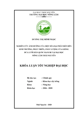 Luận văn tốt nghiệp nghiên cứu ảnh hưởng của 1 số loại phân bón đến sinh trưởng phát triển chất lượng của giống dưa lưới tại trường đại học nông lâm