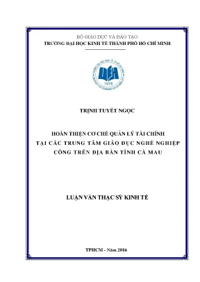 Luận văn thạc sĩ hoàn thiện cơ chế quản lý tài chính tại các trung tâm giáo dục nghề nghiệp công trên địa bàn tỉnh cà mau